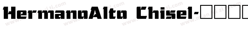 HermanoAlto Chisel字体转换